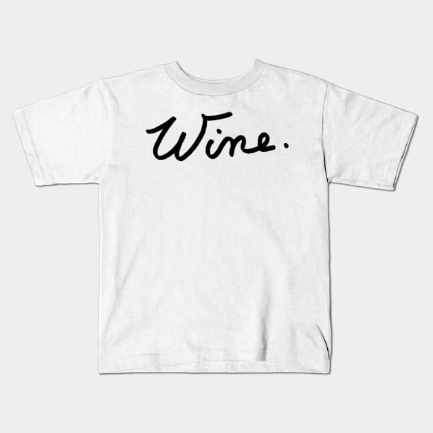 Wine Kids T-Shirt by ghjura